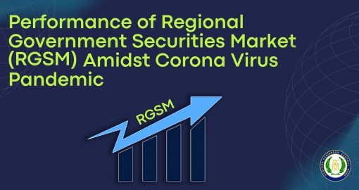 Member Governments Assess Performance of Regional Government Securities Market (RGSM) Amidst Corona Virus Pandemic Member Governments Assess Performance of Regional Government Securities Market (RGSM) Amidst Corona Virus Pandemic
