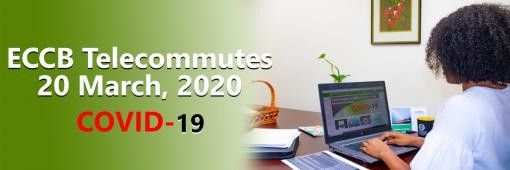 NOTICE: ECCB CONTINGENCY PLANNING – COVID-19 NOTICE: ECCB CONTINGENCY PLANNING – COVID-19