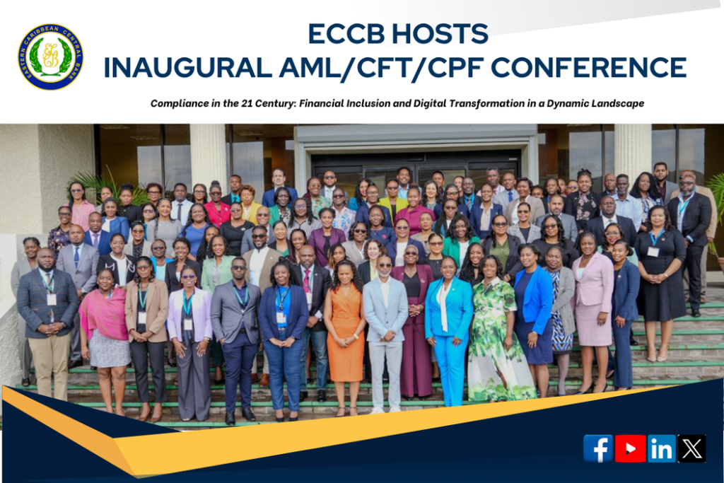ECCB Hosts Inaugural AML/CFT/CPF Conference: Compliance in the 21 Century: Financial Inclusion and Digital Transformation in a Dynamic Landscape ECCB Hosts Inaugural AML/CFT/CPF Conference: Compliance in the 21 Century: Financial Inclusion and Digital Transformation in a Dynamic Landscape