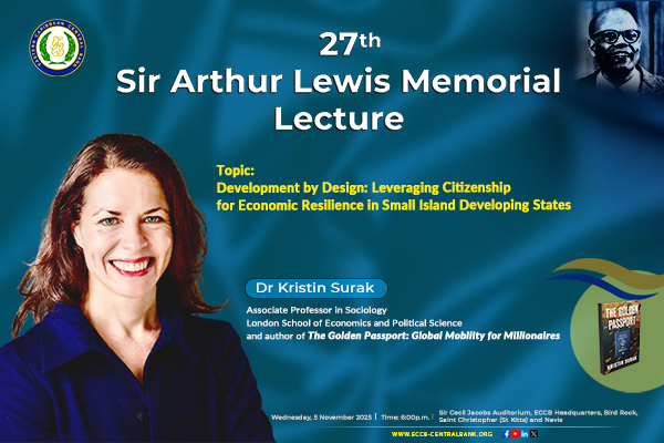 Globally Recognised CBI/CIP Expert to Deliver  ECCB’s 27th Sir Arthur Lewis Memorial Lecture Globally Recognised CBI/CIP Expert to Deliver  ECCB’s 27th Sir Arthur Lewis Memorial Lecture