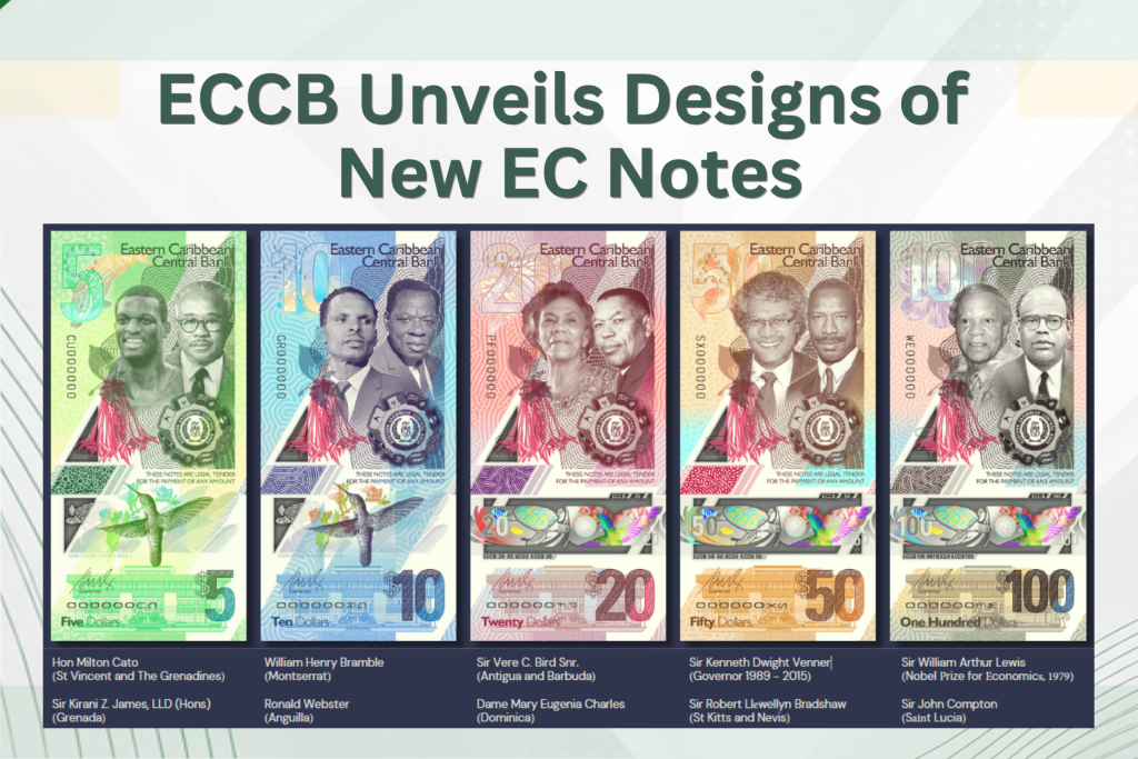 ECCB Unveils Designs of New EC Banknotes Featuring National Heroes and Regional Icons ECCB Unveils Designs of New EC Banknotes Featuring National Heroes and Regional Icons