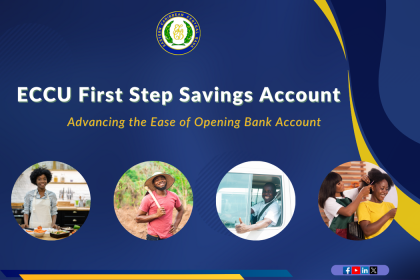 ECCU First Step Savings Account - Advancing the Ease of Opening Bank Account
